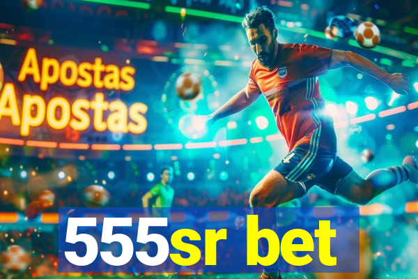 555sr bet